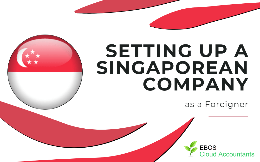 Setting Up a Singaporean Company as a Foreigner