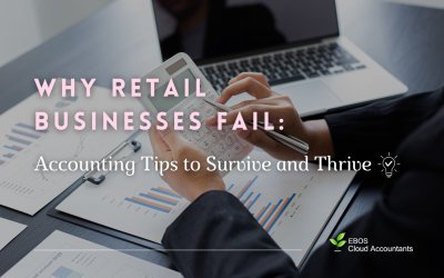 Why Retail Businesses Fail: Accounting Tips to Survive and Thrive