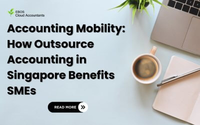 Accounting Mobility: How Outsource Accounting in Singapore Benefits SMEs