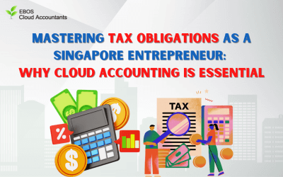 Mastering Tax Obligations as a Singapore Entrepreneur: Why Cloud Accounting is Essential