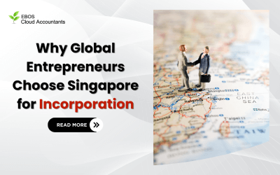 Why Global Entrepreneurs Choose Singapore for Incorporation