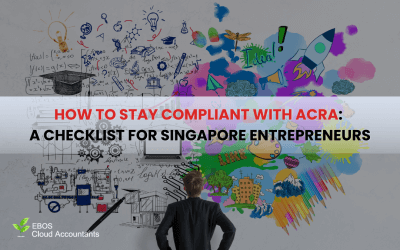 How to Stay Compliant with ACRA: A Checklist for Singapore Entrepreneurs